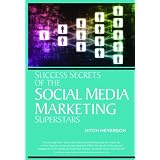 Success Secrets of Social Media Marketing Superstars