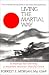 Living the Martial Way : A Manual for the Way a Modern Warrior Should Think