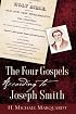 The Four Gospels According to Joseph Smith