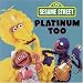 Sesame Street: Platinum Too