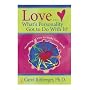 Love...What's Personality Got To Do With It?: Working at Love to Make Love Work