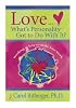 Love...What's Personality Got To Do With It?: Working at Love to Make Love Work
