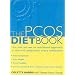PCOS Diet Book: How You Can Use the Nutritional Approach to Deal with Polycystic Ovary Syndrome