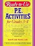 Ready-To-Use P.E. Activities for Grades 3-4 (Ready-To-Use Physical Education Activities for Grades 3-4)
