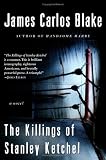 The Killings of Stanley Ketchel : A Novel