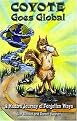 Coyote Goes Global (A Modern Journey of Forgotten Ways) (Paperback)