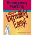 Emergency Nursing Made Incredibly Easy! (Incredibly Easy! Series) by  Springhouse