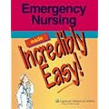 Emergency Nursing Made Incredibly Easy!