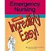 Emergency Nursing Made Incredibly Easy! (Incredibly Easy! Series)
