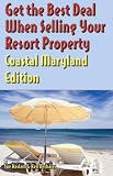 Get the Best Deal When Selling Your Home, Coastal Maryland Edition