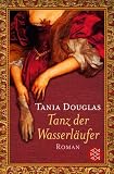 Tanz der Wasserl&auml;ufer - Tania Douglas