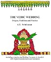 The Vedic Wedding: Origins, Tradition, and Practice: Including a Step-By-Step Wedding Ceremony in Sanskrit with English Transliteration a