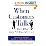 When Customers Talk... Turn What They Tell You into Sales