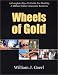 Wheels of Gold: A Complete How-To Guide for Starting a Million Dollar Limousine Business by William J. Goerl
