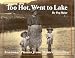 Too Hot, Went to Lake: Seasonal Photos from Minnesota's Past