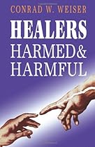 Healers Harmed and Harmful Healers Harmed and Harmful