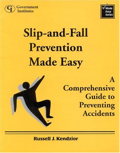 slip and fall prevention made easy a comprehensive guide to preventing accidents