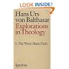 Explorations in Theology, Vol. 1: The Word Made Flesh