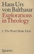 Explorations in Theology, Vol. 1: The Word Made Flesh
