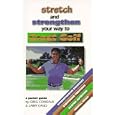 Stretch and Strengthen Your Way to Great Golf by Greg Comeaux and Larry Cano