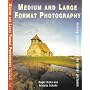 Medium and Large Format Photography: Moving Beyond 35mm for Better Pictures