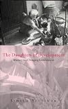 The Daughters of Development: Women in a Changing Environmen (Daughters of Development)