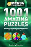 1001 amazing puzzles : numerical conundrums, testing word games, logic teasers and visual puzzles