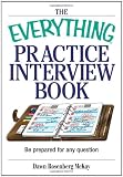 The Everything Practice Interview Book: Be prepared for any question (Everything (School and Careers))