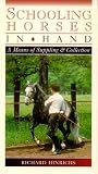 Schooling Horses in Hand: A Means of Suppling and Collection [VHS]
