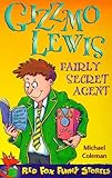 Gizzmo Lewis : fairly secret agent