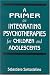 Books : A Primer on Integrating Psychotherapies for Children and Adolescents