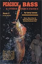 Peacock Bass & Other Fierce Exotics: Where, When & How to Catch Latin America's Most Exciting Freshwater Fish Book 2