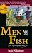 Men Are Like Fish: What Every Woman Needs to Know About Catching a Man - Steve Nakamoto