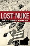 Lost Nuke: The Last Flight of Bomber 075