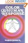 Color & Human Response: Aspects of Light and Color Bearing on the Reactions of Living Things and the Welfare of Human Beings