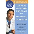 Dr. Neal Barnard's Program for Reversing Diabetes: The Scientifically Proven System for Reversing Diabetes without Drugs