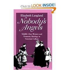 Nobody's Angels: Middle-Class Women and Domestic Ideology in Victorian Culture (Reading Women Writing)
