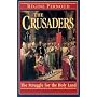 The Crusaders: The Struggle for the Holy Land