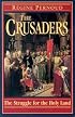 The Crusaders: The Struggle for the Holy Land