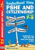Inspirational Ideas: PSHE and Citizenship 7-9 (Inspirational Ideas): PSHE and Citizenship 7-9 (Inspirational Ideas)