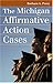 The Michigan Affirmative Action Cases (Landmark Law Cases and American Society)