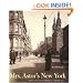 Mrs. Astor's New York: Money and Social Power in a Gilded Age