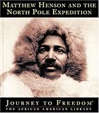 Matthew Henson And The North Pole Expedition