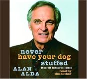 Never Have Your Dog Stuffed: And Other Things I've Learned