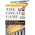 The Great Game: The Emergence of Wall Street as a World Power: 1653-2000