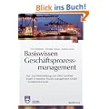 Basiswissen Gesch�ftsprozessmanagement: Aus- und Weiterbildung zum OMG Certified Expert in Business Process Management (OCEB) - Fundamental Level