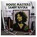 House Masters: Sandy Rivera