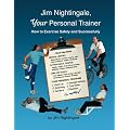 Jim Nightingale, Your Personal Trainer: How to Exercise Safely and Successfully