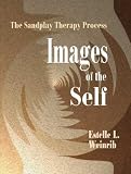 Images of the Self
 The Sandplay Therapy Process (Sandplay Classics),
Estelle L. Weinrib