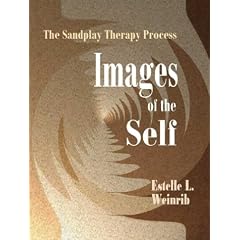 Images of the Self: The Sandplay Therapy Process (Sandplay Classics)